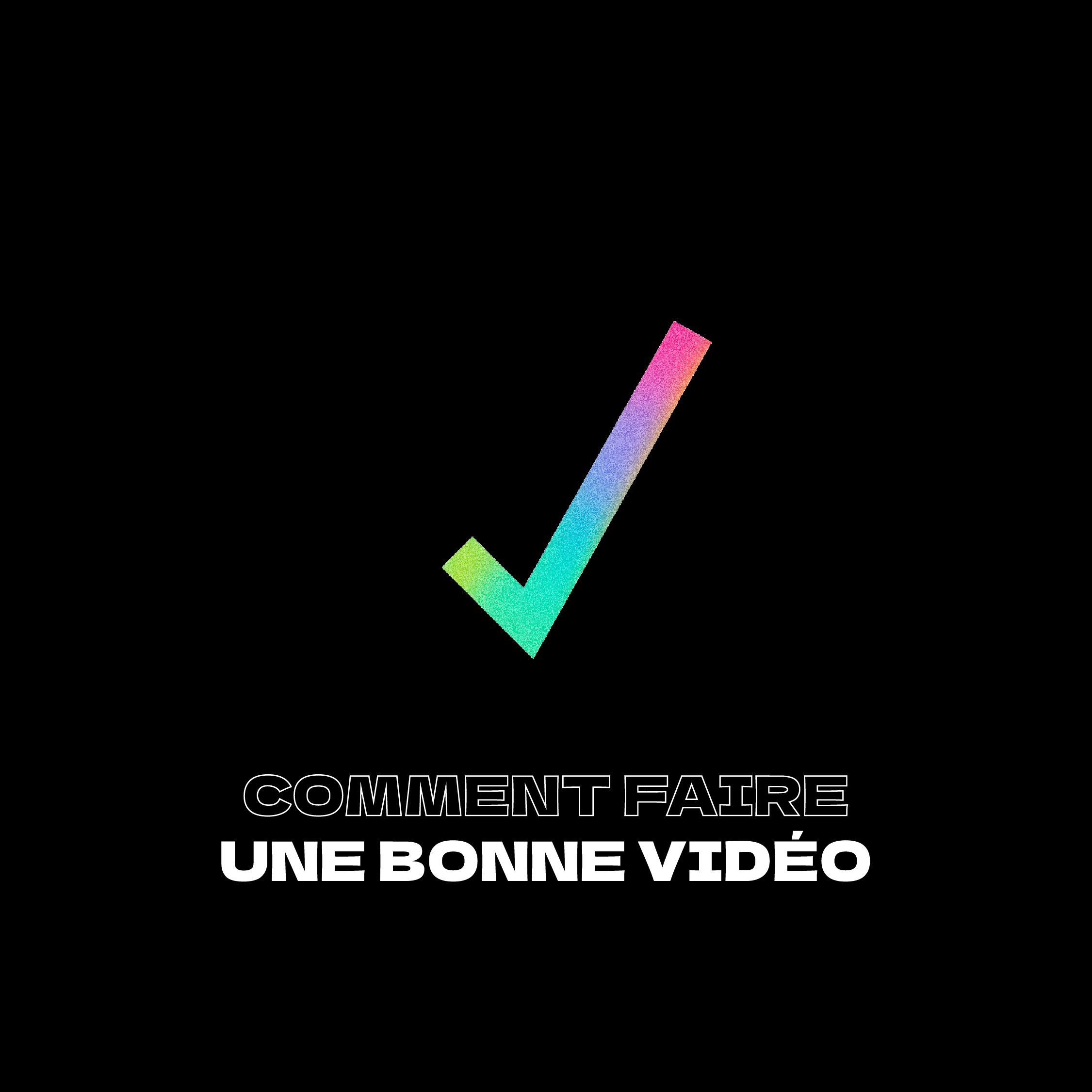 Comment faire une bonne vidéo ? 